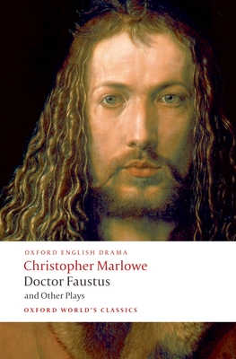 Doctor Faustus and Other Plays - Marlowe, Christopher, and Bevington, David (Editor), and Rasmussen, Eric (Editor)