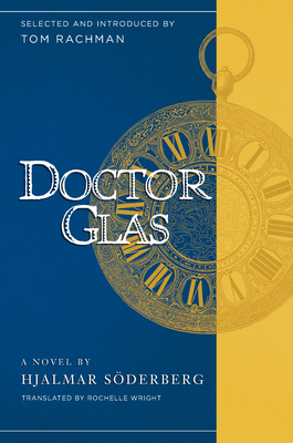 Doctor Glas - Soderberg, Hjalmar, and Rachman, Tom, and Wright, Rochelle (Translated by)