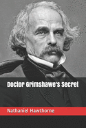 Doctor Grimshawe's Secret