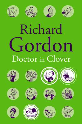 Doctor in Clover - Gordon, Richard