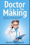 Doctor in the Making: A Kids Guide to Becoming a Doctor