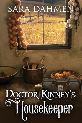 Doctor Kinney's Housekeeper - Dahmen, Sara, and Designs, Perry Elizabeth (Cover design by), and Bahringer, Annie (Editor)