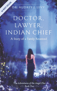 Doctor, Lawyer, Indian Chief: A Story of a Family Reunited