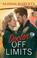 Doctor Off Limits: A breathtaking medical romance from Alison Roberts