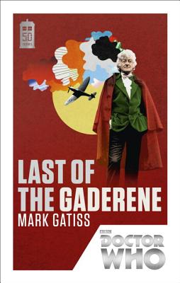 Doctor Who: Last of the Gaderene: 50th Anniversary Edition - Gatiss, Mark
