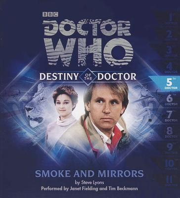 Doctor Who: Smoke and Mirrors (Destiny of the Doctor 5) - Lyons, Steve, and Fielding, Janet (Read by)