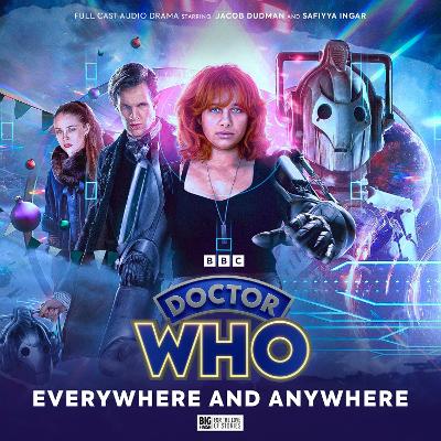 Doctor Who: The Doctor Chronicles: The Eleventh Doctor: Everywhere and Anywhere - Cook, Georgia, and Shaw, Alfie, and Kashevsky, Max
