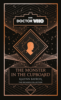 Doctor Who: The Monster in the Cupboard: a 2000s story - Bayron, Kalynn, and Who, Doctor