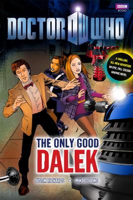 Doctor Who: The Only Good Dalek - Richards, Justin, and Collins, Mike