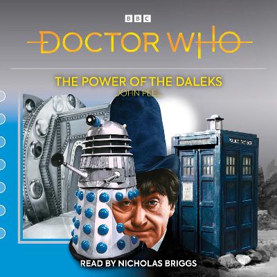 Doctor Who: The Power of the Daleks: 2nd Doctor Novelisation - Peel, John, and Briggs, Nicholas (Read by)