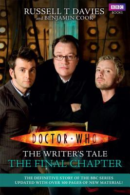 Doctor Who: The Writer's Tale: The Final Chapter - Cook, Benjamin, and T Davies, Russell
