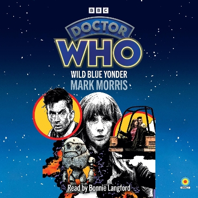 Doctor Who: Wild Blue Yonder: 14th Doctor Novelisation - Morris, Mark, and Langford, Bonnie (Read by)