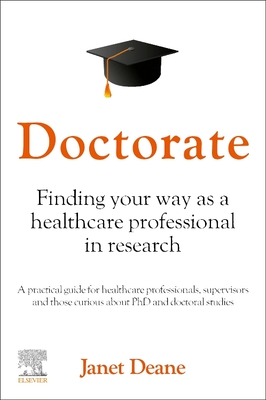 Doctorate: Finding your Way as a Healthcare Professional in Research - Deane, Janet, PhD, MSc, BSc