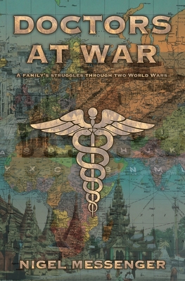 Doctors at War: A family's struggles through two World Wars - Messenger, Nigel, and Conway, Jason (Cover design by)