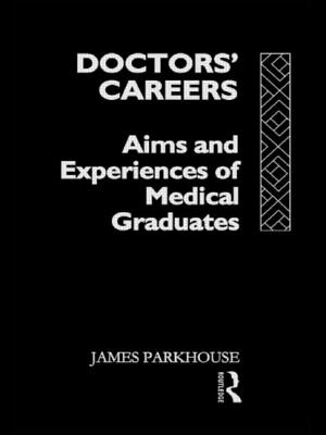 Doctors' Careers: Aims and Experiences of Medical Graduates - Parkhouse, James