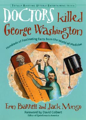 Doctors Killed George Washington - Barrett, Erin, and Mingo, Jack