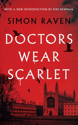 Doctors Wear Scarlet (Valancourt 20th Century Classics) - Raven, Simon, and Newman, Kim (Introduction by)