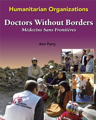 Doctors Without Borders: Medecins Sans Frontieres - Parry, Ann