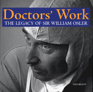 Doctors' Work: The Legacy of Sir William Osler