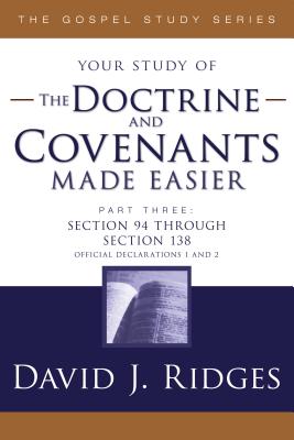 Doctrine & Covenants Made Easier - Parts 3 - Ridges, David J