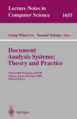 Document Analysis Systems: Theory and Practice: Third Iapr Workshop, Das'98, Nagano, Japan, November 4-6, 1998, Selected Papers - Lee, Seong-Whan (Editor), and Nakano, Yasuaki (Editor)