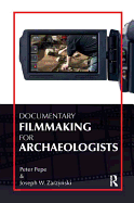 Documentary Filmmaking for Archaeologists