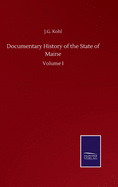 Documentary History of the State of Maine: Volume I