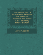 Documenti Per La Storia Delle Relazioni Fra Verona E Mantova Nel Secolo XIII