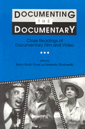 Documenting the Documentary: Close Readings of Documentary Film and Video, New and Expanded Edition
