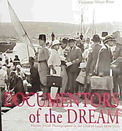 Documentors of the Dream: Pioneer Jewish Photographers in the Land of Israel 1890-1933