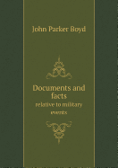 Documents and Facts Relative to Military Events