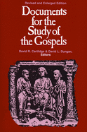 Documents for the Study of the Gospels: Revised and Enlarged Edition