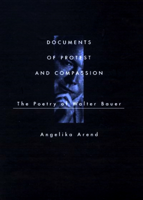 Documents of Protest and Compassion - Arend, Angelika