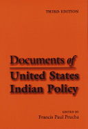 Documents of United States Indian Policy - Prucha, Francis Paul (Editor)