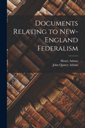 Documents Relating to New-England Federalism