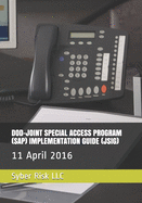 Dod-Joint Special Access Program (Sap) Implementation Guide (Jsig): 11 April 2016