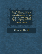 Dodd's Church History of England from the Commencement of the Sixteenth Century to the Revolution in 1688, Volume 4