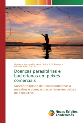 Doen?as parasitrias e bacterianas em peixes comerciais - Hernandes Leira, Matheus, and T F Freitas, Rilke, and Mello Garcia, Adriana
