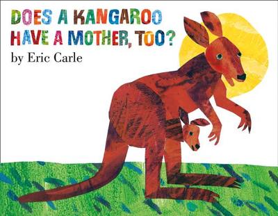 Does A Kangaroo Have a Mother Too? - Carle, Eric