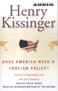 Does America Need a Foreign Policy?: Toward a Diplomacy for the 21st Centrury