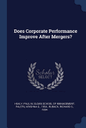 Does Corporate Performance Improve After Mergers?