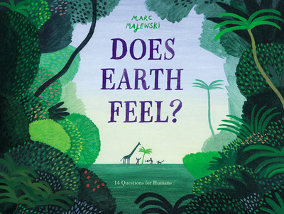Does Earth Feel?: 14 Questions for Humans - 