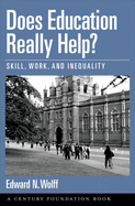 Does Education Really Help?: Skill, Work, and Inequality