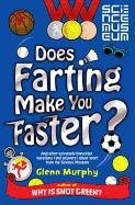 Does Farting Make You Faster?: and Other Incredibly Important Questions and Answers About Sport from the Science Museum