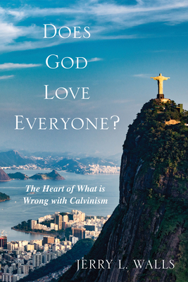 Does God Love Everyone? - Walls, Jerry L, Ph.D.