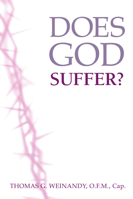Does God Suffer? - Weinandy, Thomas