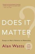 Does it matter? Essays on man's relation to materiality
