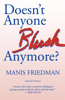 Doesn't Anyone Blush Anymore? - Morris, J S (Editor), and Friedman, Manis