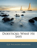 Doesticks: What He Says