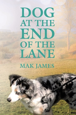 Dog at the End of the Lane - James, Mak